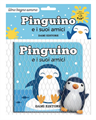PINGUINO E I SUOI AMICI. EDIZ. A COLORI. CON PUPAZZO