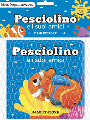 PESCIOLINO E I SUOI AMICI. EDIZ. A COLORI. CON GIOCATTOLO