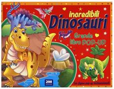 INCREDIBILI DINOSAURI GRANDE LIBRO POP-UP